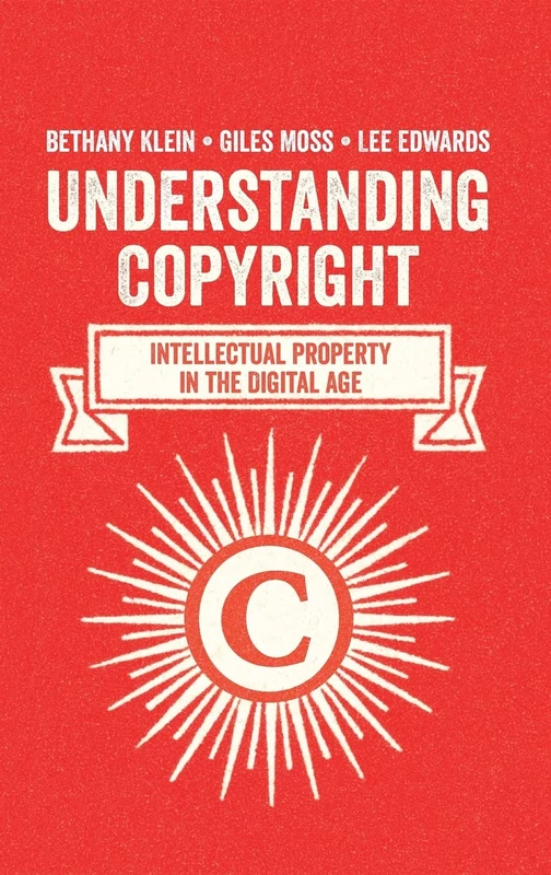 Understanding Copyright: Intellectual Property in the Digital Age