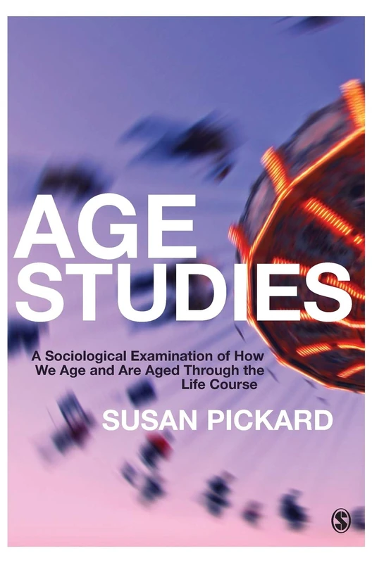 Sage Age Studies - Sociological Examination of Aging Book
