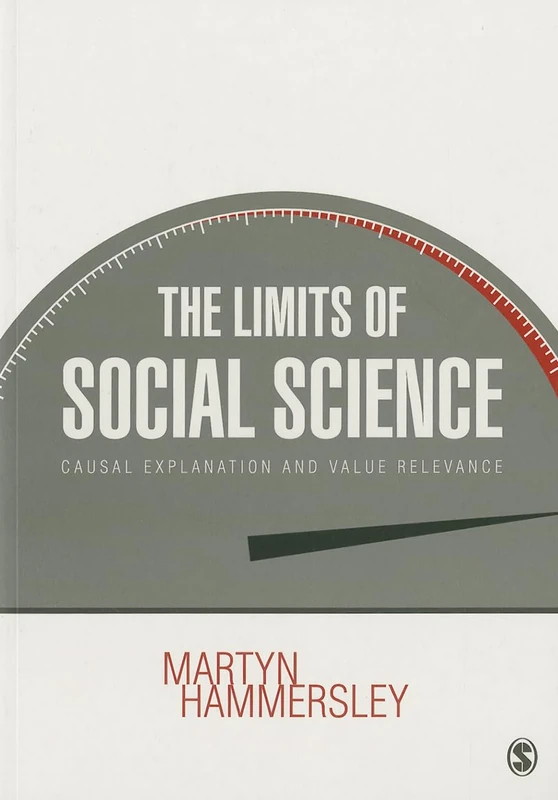 The Limits of Social Science: Causal Explanation and Value Relevance