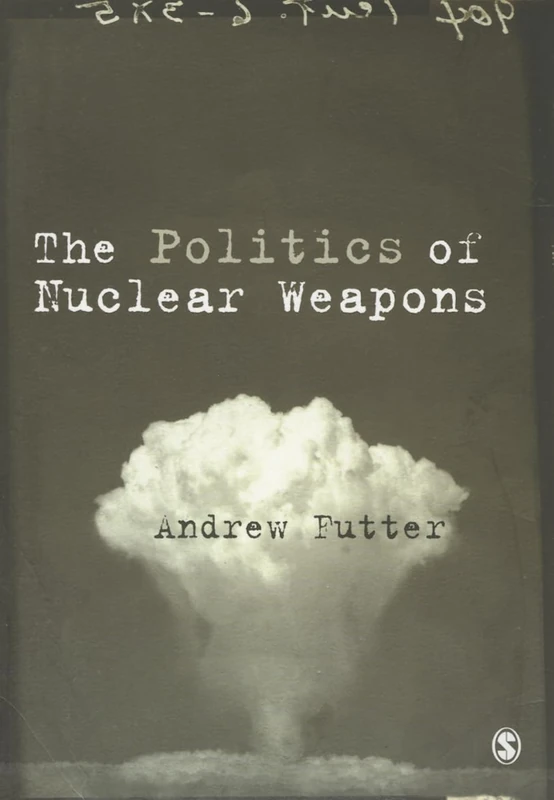 The Politics of Nuclear Weapons