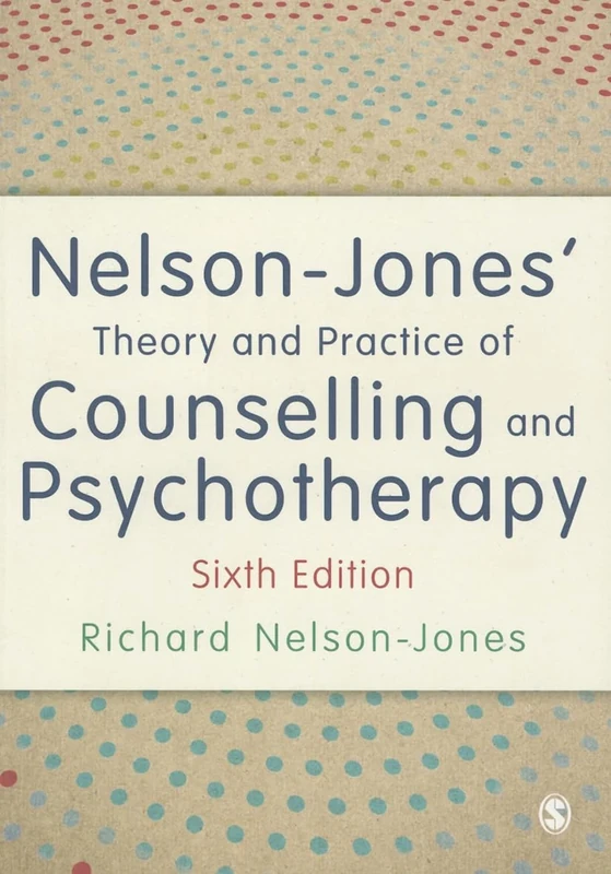 Nelson-Jones′ Theory and Practice of Counselling and Psychotherapy