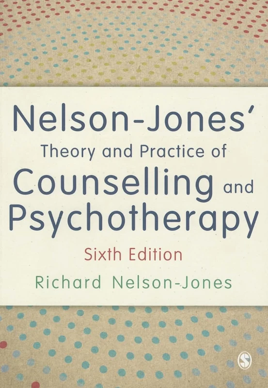 Nelson-Jones' Theory and Practice of Counselling and Psychotherapy