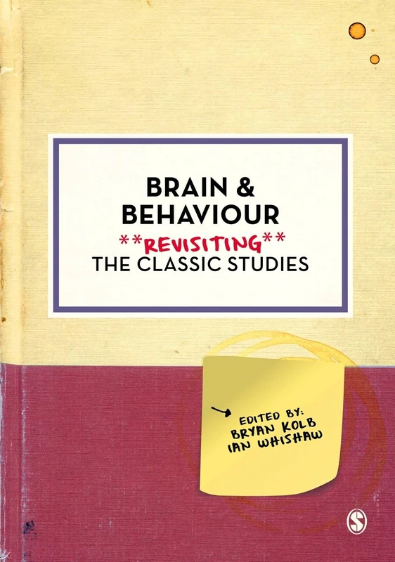 Brain and Behaviour: Revisiting the Classic Studies (Psychology: Revisiting the Classic Studies)