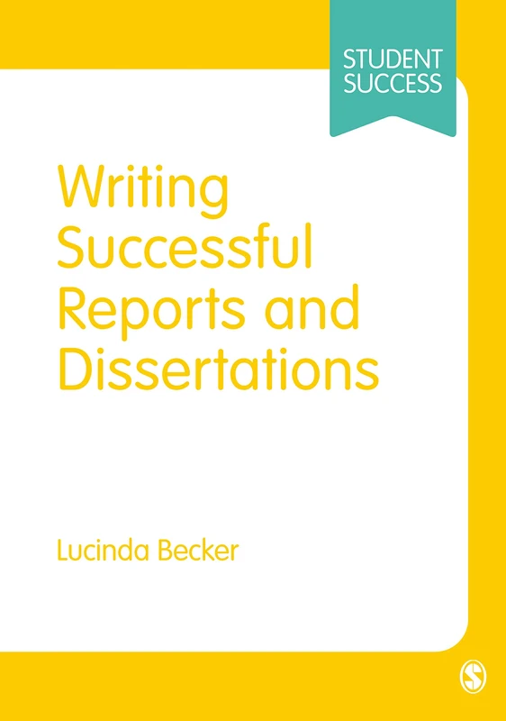 Writing Successful Reports and Dissertations (Student Success)