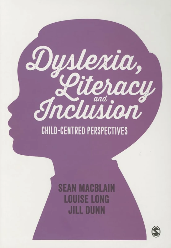 Dyslexia, Literacy and Inclusion: Child-centred perspectives
