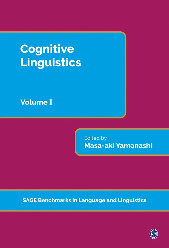 Cognitive Linguistics (SAGE Benchmarks in Language and Linguistics)