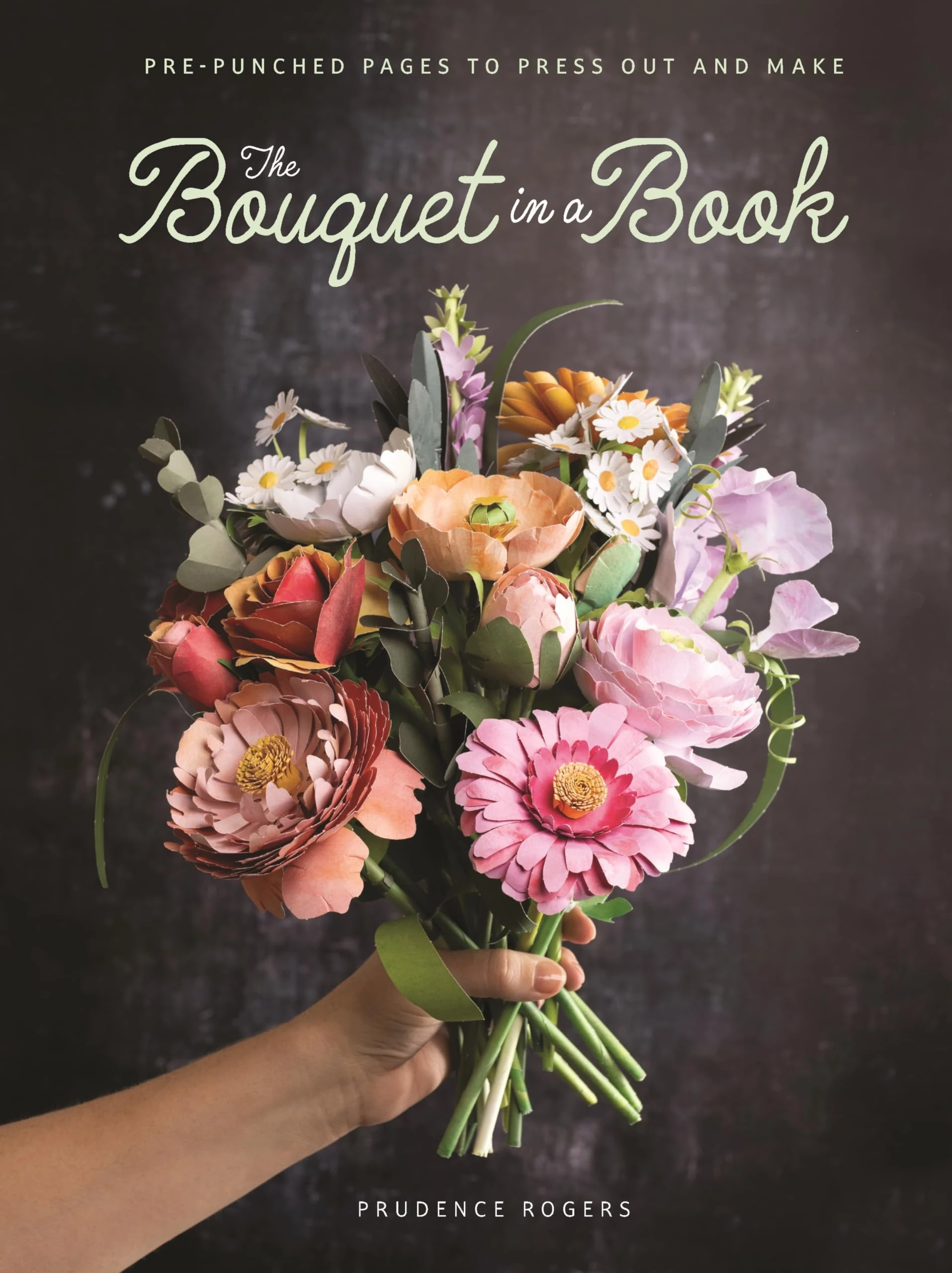 The Bouquet in a Book: Pre-punched pages to press out and make paper flowers