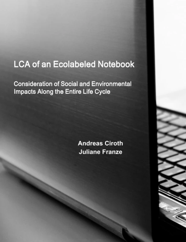 LCA of an Ecolabeled Notebook - Consideration of Social and Environmental Impacts Along the Entire Life Cycle