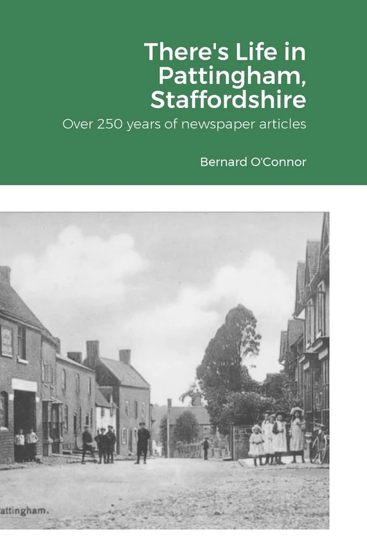 There's Life in Pattingham, Staffordshire: Over 250 years of newspaper articles - Image 1