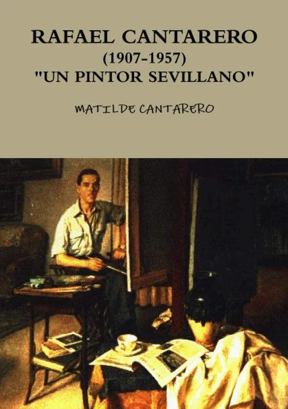 RAFAEL CANTARERO (1907-1957) "UN PINTOR SEVILLANO"