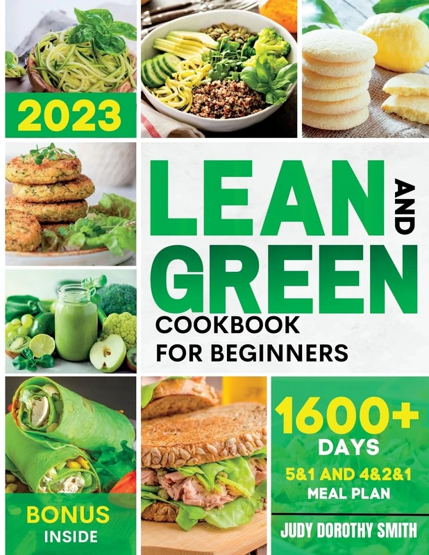 LEAN AND GREEN COOKBOOK FOR BEGINNERS: +1600 days of delicious green recipes to transform your body and ignite your metabolism permanently by harnessing the power of "fueling hacks meals". - Image 1