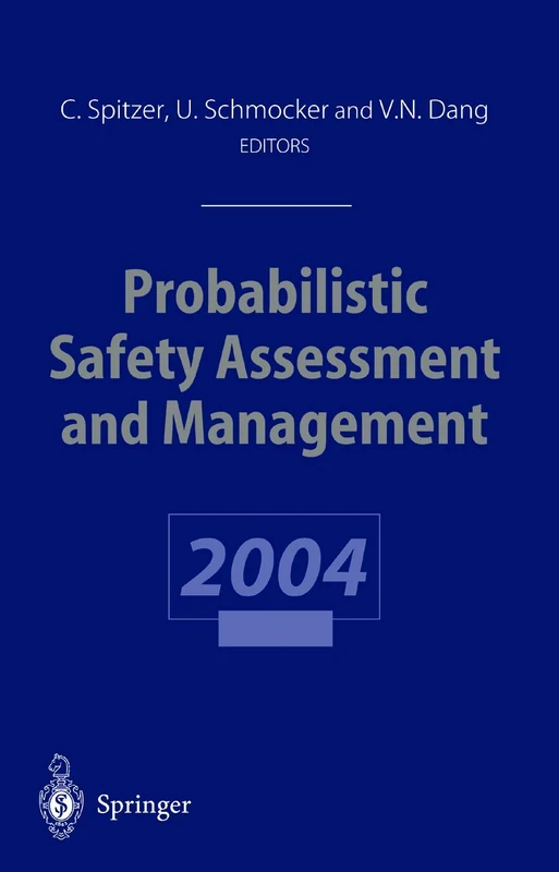Probabilistic Safety Assessment and Management: PSAM 7 ― ESREL ’04 June 14–18, 2004, Berlin, Germany, Volume 6