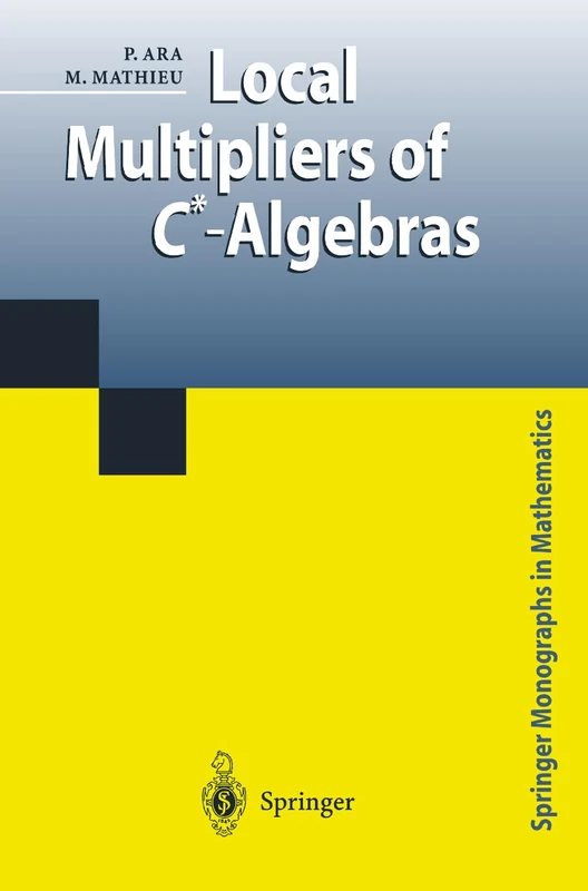 Local Multipliers of C*-Algebras (Springer Monographs in Mathematics)