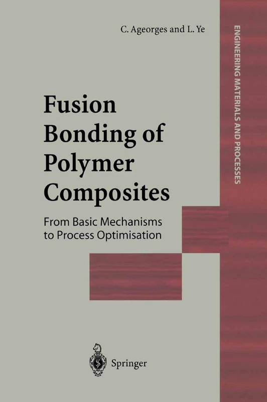 Fusion Bonding of Polymer Composites (Engineering Materials and Processes)