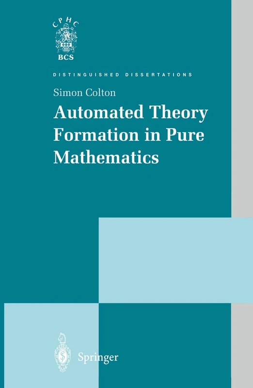 Automated Theory Formation in Pure Mathematics (Distinguished Dissertations)