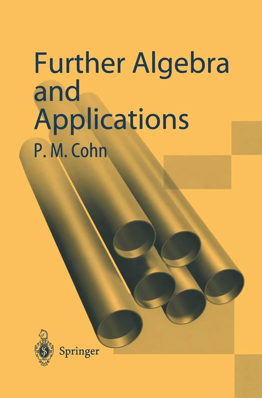 Springer - Further Algebra and Applications Mathematics Text