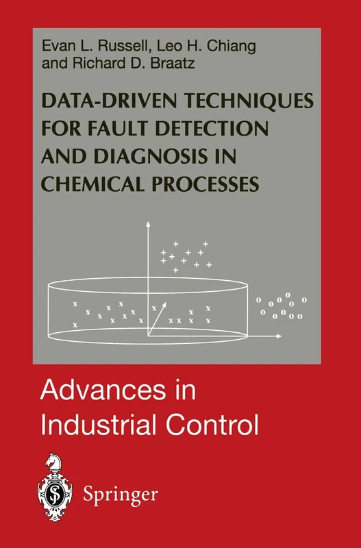 Data-driven Methods for Fault Detection and Diagnosis in Chemical Processes (Advances in Industrial Control)