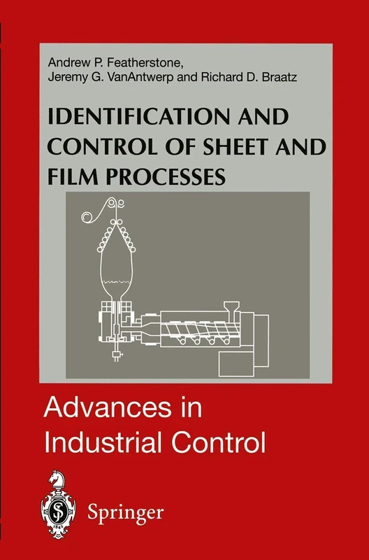 Identification and Control of Sheet and Film Processes (Advances in Industrial Control)