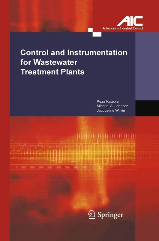 Control and Instrumentation for Wastewater Treatment Plants (Advances in Industrial Control)