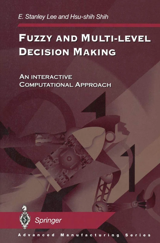 Fuzzy and Multi-Level Decision Making: An Interactive Computational Approach (Advanced Manufacturing)