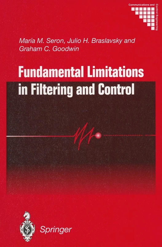 Fundamental Limitations in Filtering and Control (Communications and Control Engineering)