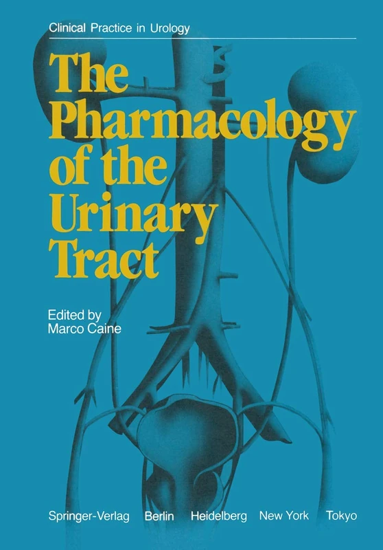 The Pharmacology of the Urinary Tract (Clinical Practice in Urology)