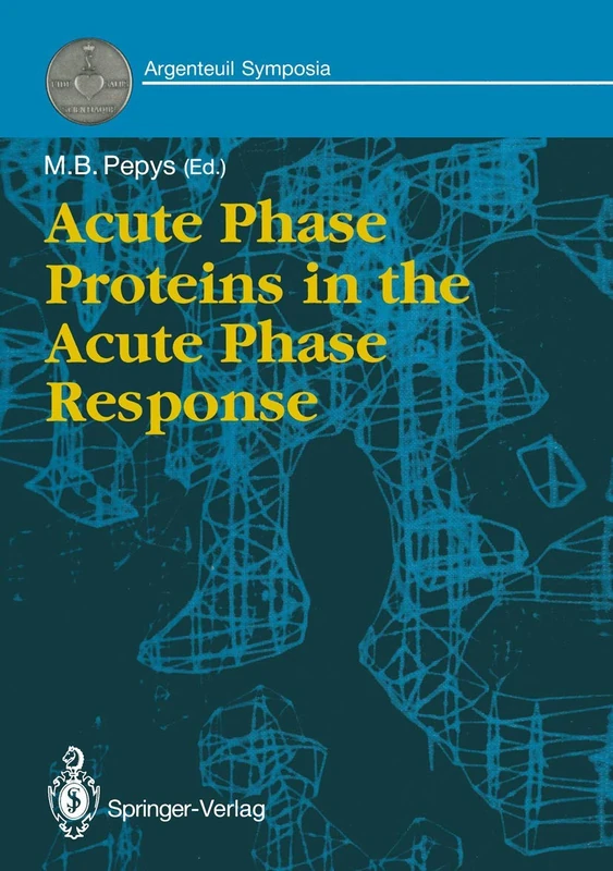 Acute Phase Proteins in the Acute Phase Response (Argenteuil Symposia)