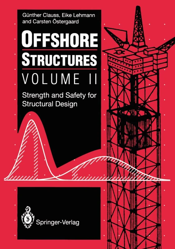 Offshore Structures: Volume II Strength and Safety for Structural Design: 2