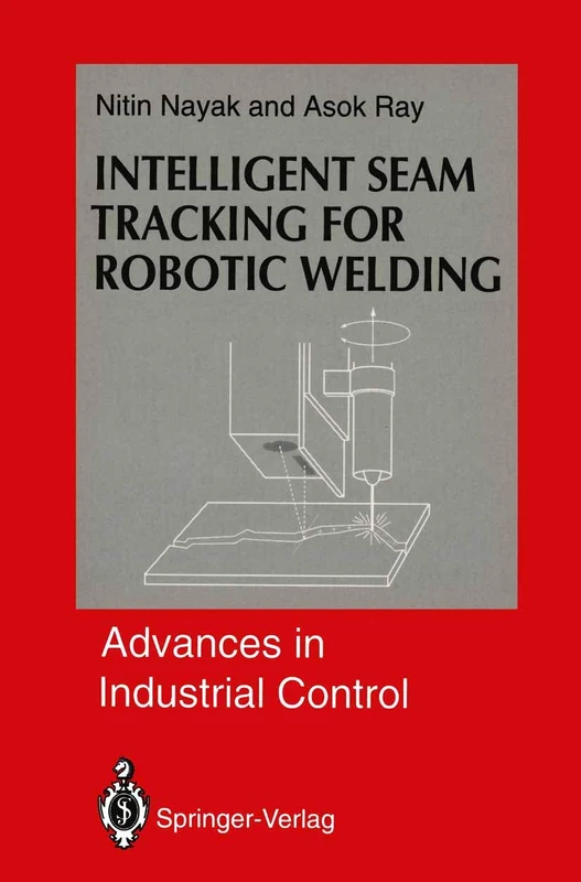 Intelligent Seam Tracking for Robotic Welding (Advances in Industrial Control)