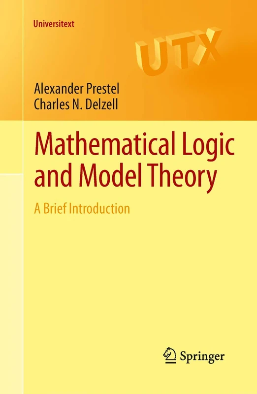 Mathematical Logic and Model Theory: A Brief Introduction: 0 (Universitext)