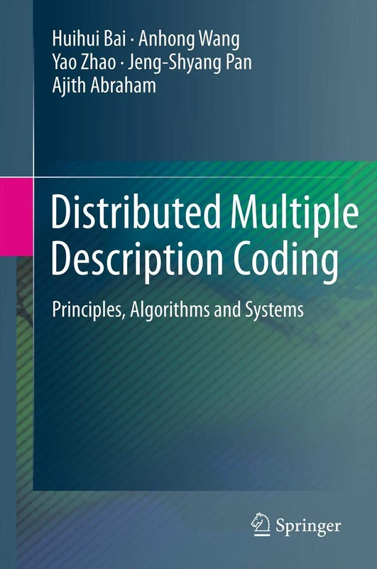 Distributed Multiple Description Coding: Principles, Algorithms and Systems