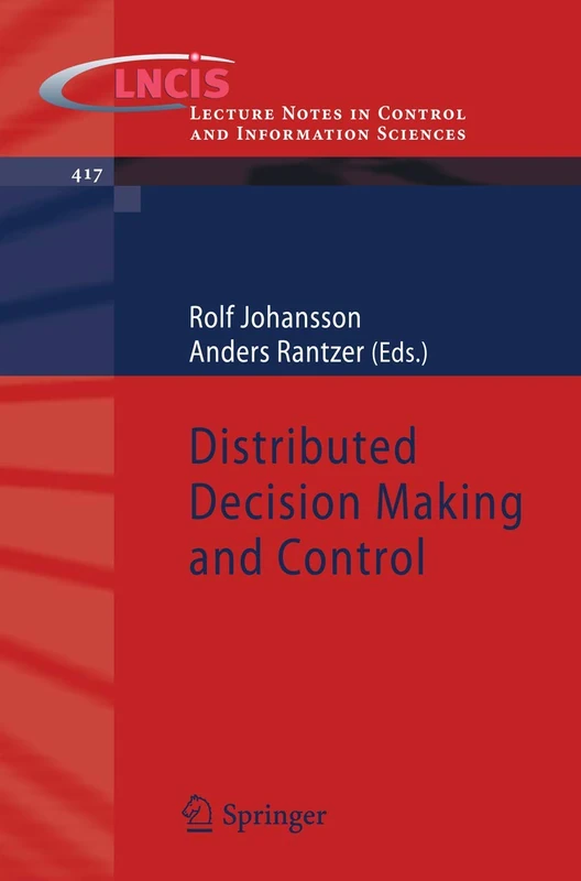 Distributed Decision Making and Control: 417 (Lecture Notes in Control and Information Sciences, 417)
