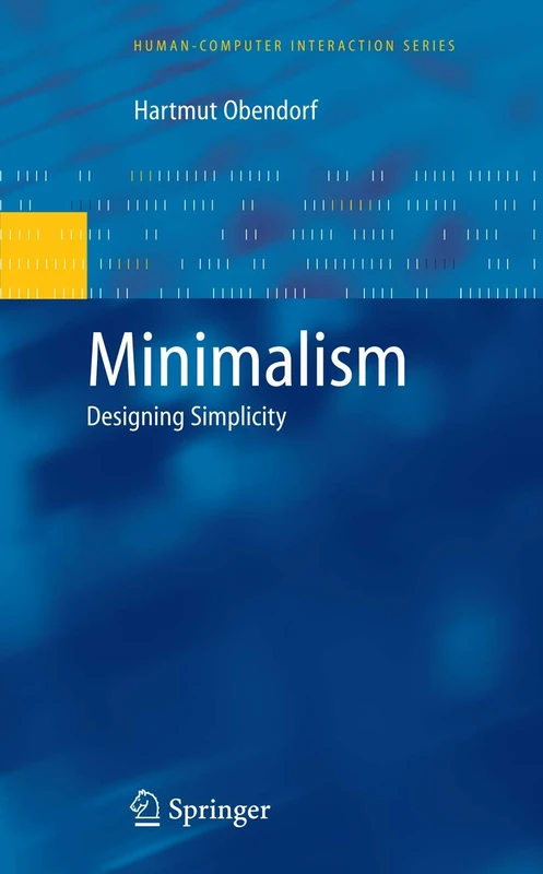 Springer Minimalism: Designing Simplicity - HCI Series Book