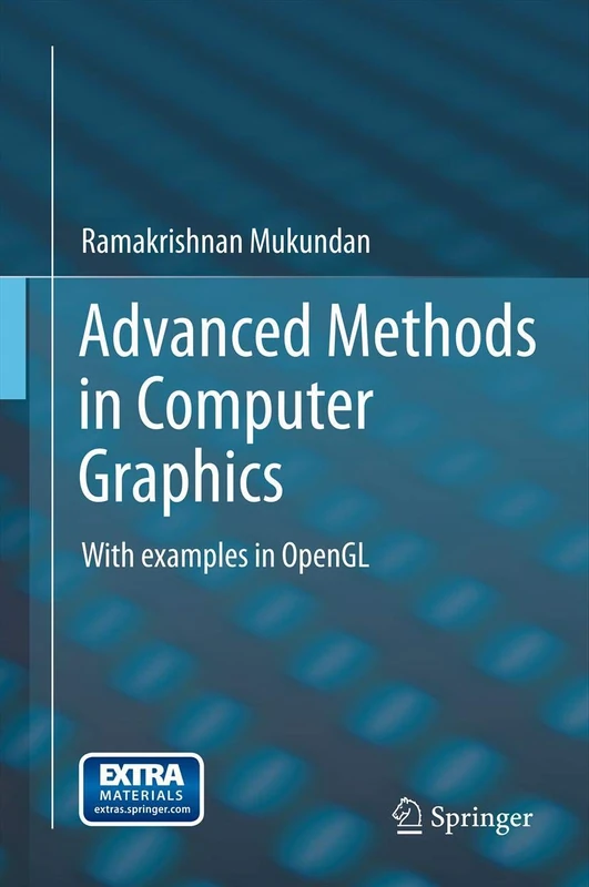 Advanced Methods in Computer Graphics: With examples in OpenGL