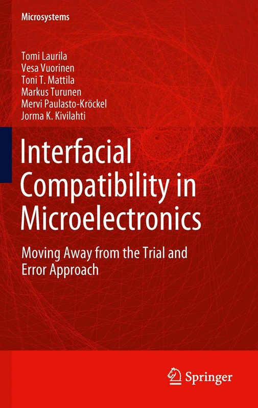 Interfacial Compatibility in Microelectronics: Moving Away from the Trial and Error Approach (Microsystems)