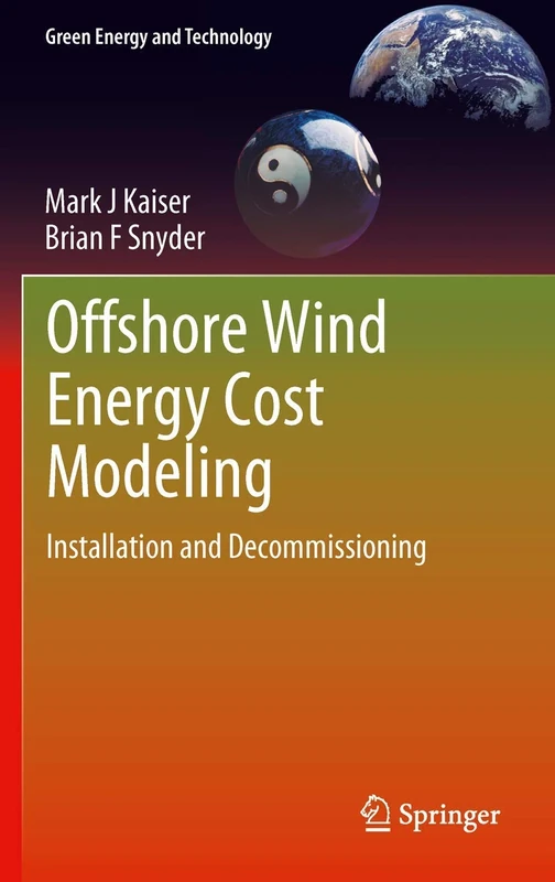 Offshore Wind Energy Cost Modeling: Installation and Decommissioning: 85 (Green Energy and Technology, 85)