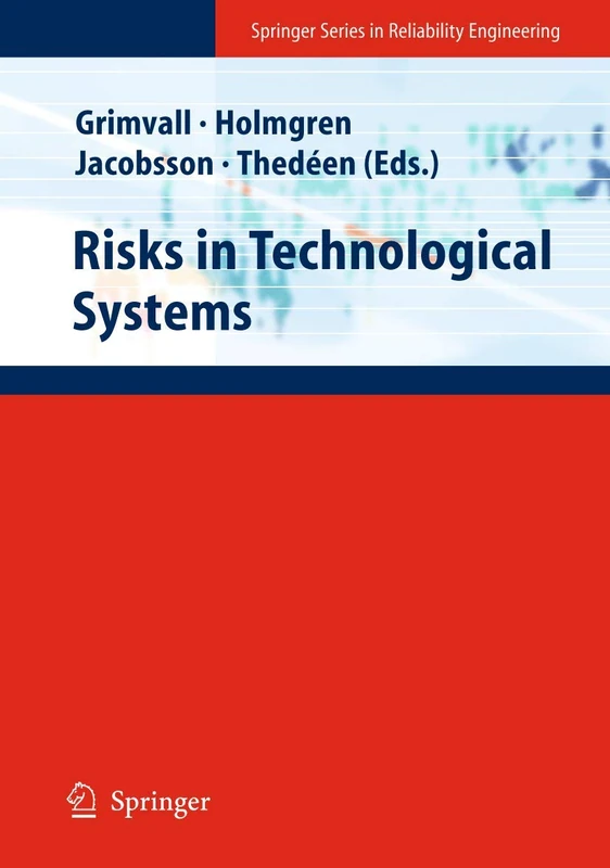 Risks in Technological Systems (Springer Series in Reliability Engineering)
