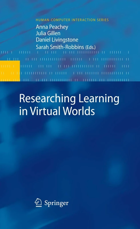 Researching Learning in Virtual Worlds (Human–Computer Interaction Series)