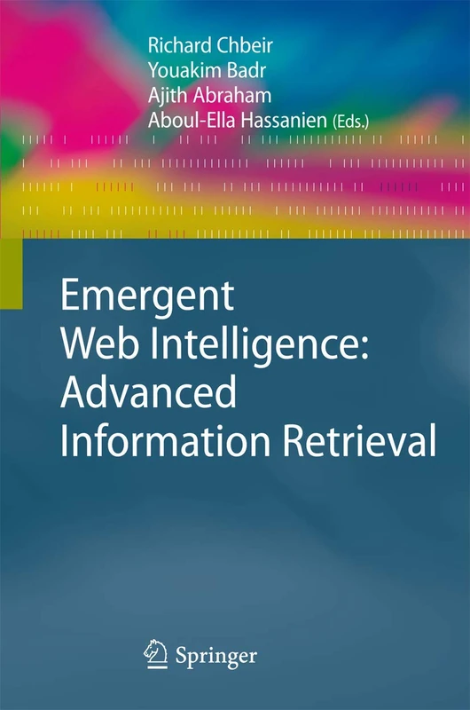 Emergent Web Intelligence: Advanced Information Retrieval (Advanced Information and Knowledge Processing)
