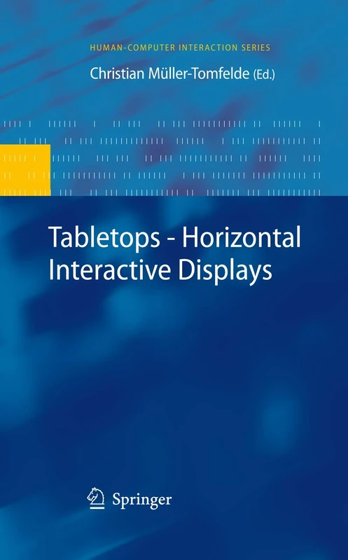 Tabletops - Horizontal Interactive Displays (Human–Computer Interaction Series)