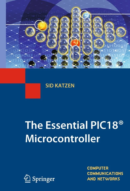 The Essential PIC18® Microcontroller (Computer Communications and Networks)