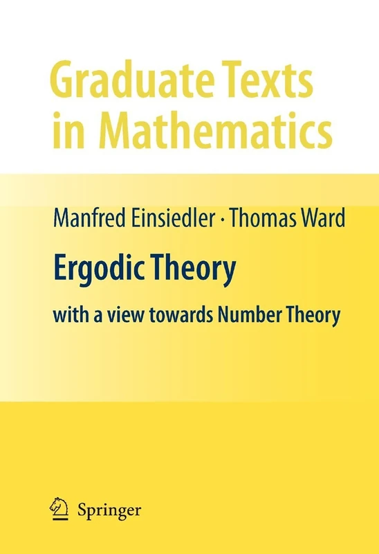Ergodic Theory: with a view towards Number Theory: 259 (Graduate Texts in Mathematics, 259)
