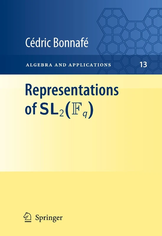 Representations of SL2(Fq): 13 (Algebra and Applications)