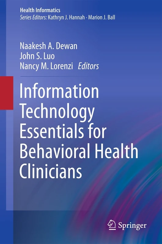 Information Technology Essentials for Behavioral Health Clinicians (Health Informatics)