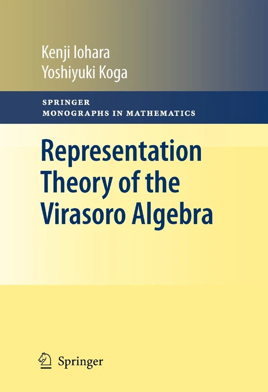 Representation Theory of the Virasoro Algebra (Springer Monographs in Mathematics)