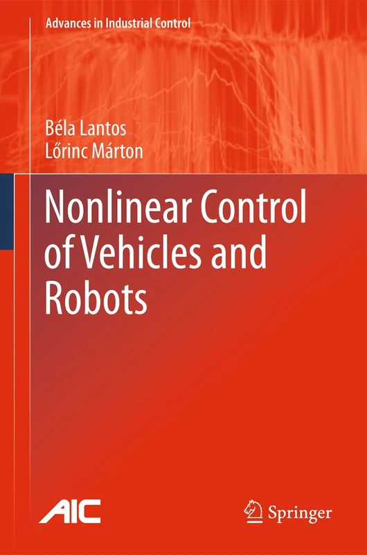 Nonlinear Control of Vehicles and Robots (Advances in Industrial Control)