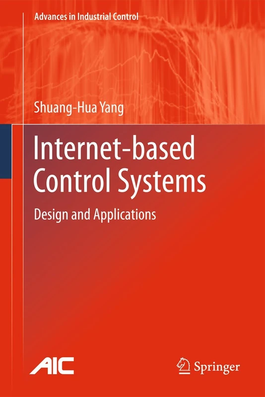 Internet-based Control Systems: Design and Applications (Advances in Industrial Control)