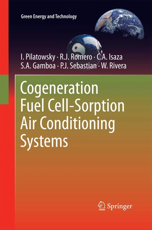 Cogeneration Fuel Cell-Sorption Air Conditioning Systems (Green Energy and Technology)