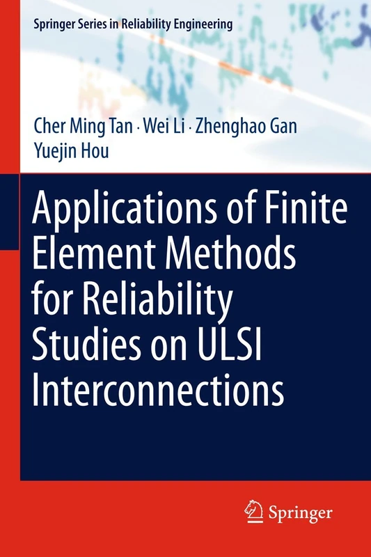 Applications of Finite Element Methods for Reliability Studies on ULSI Interconnections (Springer Series in Reliability Engineering) - Image 1