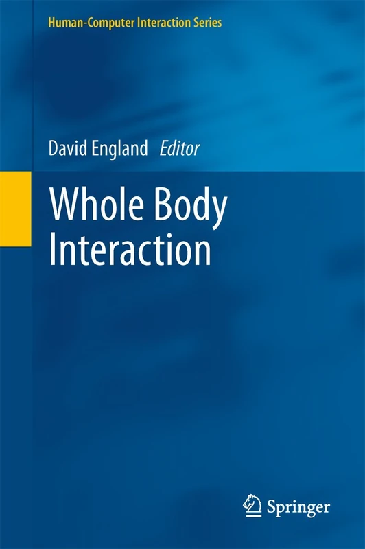 Whole Body Interaction (Human–Computer Interaction Series)